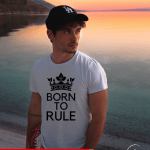 BORN TO RULE T-Shirt
