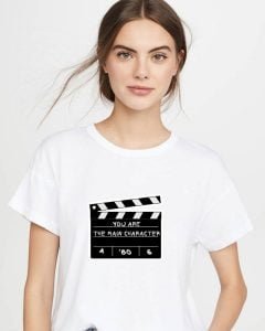 You-are-the-main-character-t-shirt