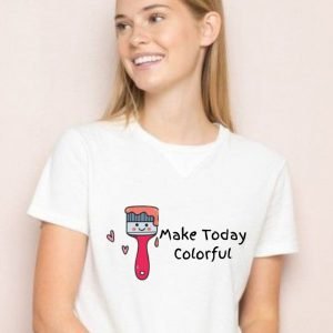 Make-today-colorful-t-shirt