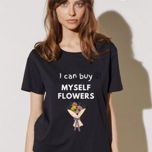 I-can-buy-myself-flowers-t-shirt