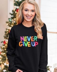 never-give-up-sweat-shirt