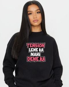 tension-lene-ka-nahi-dene-ka-sweat-shirt