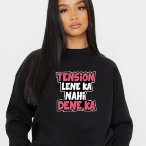 tension-lene-ka-nahi-dene-ka-sweat-shirt