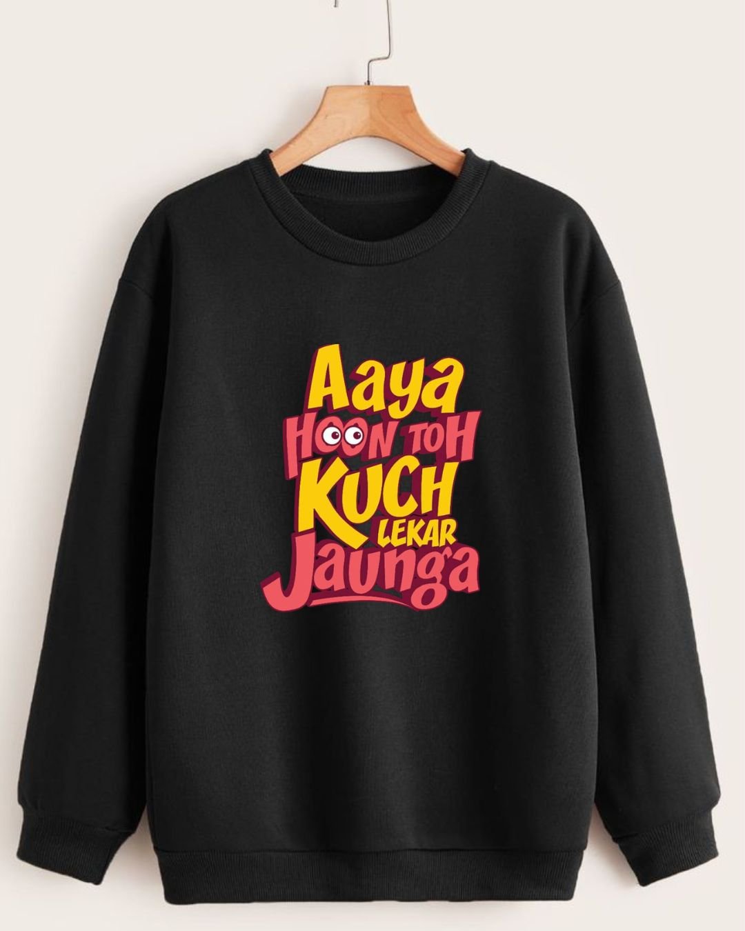 aaya-hoon-toh-kuch -lekar-jaunga-sweat-shirt