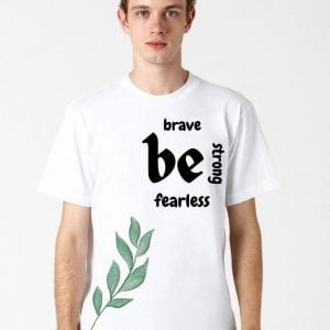 be-brave-be-strong-be-fearless-t-shirt